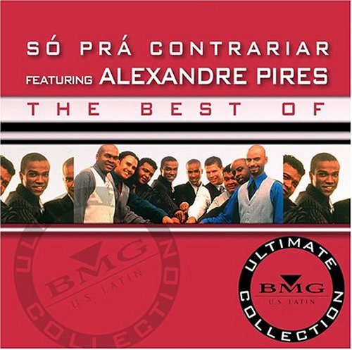 Alexandre Pires - The Best of S&oacute; Pr&aacute; Contrariar - Zortam Music