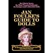 Jan Foulke's Guide to Dolls: A Definitive Identification & Price Guide
