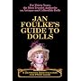 Jan Foulke's Guide to Dolls: A Definitive Identification and Price Guide (Jan Foulke's Guide to Dolls)