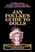 Jan Foulke's Guide to Dolls: A Definitive Identification and Price Guide (Jan Foulke's Guide to Dolls)