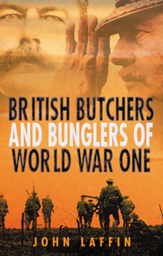 British Butchers and Bunglers of World War 1