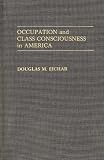 Occupation and Class Consciousness in America