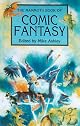 The Mammoth Book of New Comic Fantasy: A Dazzling New Collection of Comic Fantasy Masterpieces from Esther Friesner, Neil Gaiman, Tom Holt, Paul di Filippo, Adam Roberts, Molly Brown and Many More...