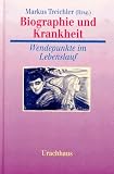Produkt-Bild: Biographie und Krankheit. Wendepunkte im Lebenslauf