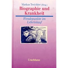 Biographie und Krankheit. Wendepunkte im Lebenslauf