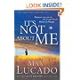 It's Not About Me: Rescue From the Life We Thought Would Make Us Happy