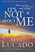 It's Not About Me: Rescue From the Life We Thought Would Make Us Happy