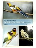 The handbook of foreign birds in colour : their care in cage and aviary