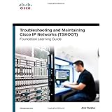 troubleshooting and maintaining cisco ip networks tshoot foundation learning guide ccnp tshoot 300 135 foundation