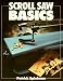 Scroll Saw Basics (Basics Series) by Patrick Spielman