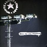 Wait for the Weekend [7" VINYL]