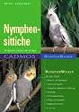 Nymphensittiche: Artgerecht halten und pflegen