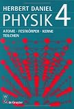 Physik, Geb, Bd.4, Atome, Festk&ouml;rper, Kerne, Teilchen: IV - Herbert Daniel