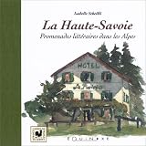La Haute-Savoie : Promenades litt�raires dans les Alpes