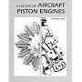 History of Aircraft Piston Engines : Aircraft Piston Engines from the Manly Balzer to the Continental Tiara (McGraw-Hill Series in Aviation)