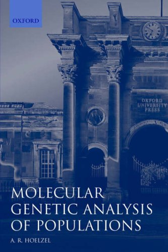 Molecular Genetic Analysis of Populations: A Practical Approach (Practical Approach Series)