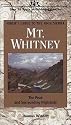Mt. Whitney: The Peak and Surrounding Highlands (Hiker's Guide to the High Sierra)