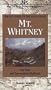 Mt. Whitney: The Peak and Surrounding Highlands (High Sierra Hiking Guide)