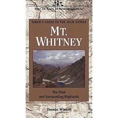 Mt. Whitney: The Peak and Surrounding Highlands (Hiker's Guide to the High Sierra)
