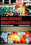 Das grosse Graffiti-Lexikon