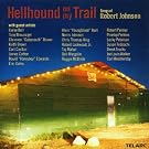 Hellhound On My Trail - The Songs Of Robert Johnson