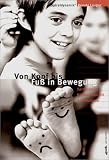 Von Kopf bis Fuss in Bewegung: Spielerische Koerperarbeit mit Schulkindern
