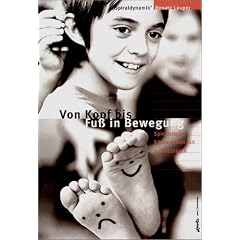 Von Kopf bis Fu� in Bewegung: Spielerische K�rperarbeit mit Schulkindern