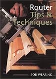 Router Tips and Techniques