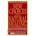 New Choices in Natural Healing