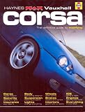 Vauxhall Corsa: The Definitive Guide to Modifying (Haynes MaxPower)