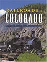 Railroads of Colorado: Your Guide To Colorado's Historic Trains and Railway Sites (Pictorial Discovery Guide)