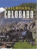 Railroads of Colorado: Your Guide To Colorado's Historic Trains and Railway Sites (Pictorial Discovery Guide)