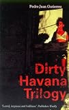 Dirty Havana Trilogy: A Novel in Stories