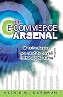 The E-Commerce Arsenal: 12 Technologies You Need to Prevail in the Digital Arena The E-Commerce Arsenal: 12 Technologies You Need to Prevail in the Digital Arena