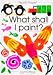 What Shall I Paint? (What Shall I Do Today?)