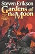 Gardens of the Moon : Book One of The Malazan Book of the Fallen (Malazan Book of the Fallen)
