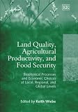 Land Quality, Agricultural Productivity, and Food Security