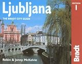 The Bradt City Guide Ljubljana (Bradt Mini Guide)