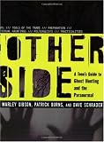 The Other Side: A Teen's Guide to Ghost Hunting and the Paranormal