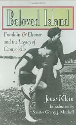 Beloved Island: Franklin and Eleanor and the Legacy of Campobello