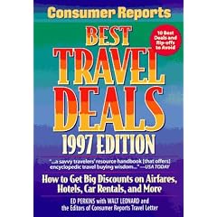 Consumer Reports Best Travel Deals 1997: How to Get Big Discounts on Airfares, Hotels, Car Rentals, and More (Serial)