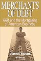 Merchants of Debt: KKR and the Mortgaging of American Business