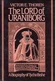 The Lord of Uraniborg: A Biography of Tycho Brahe