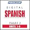 Spanish Phase 2, Unit 01-05: Learn to Speak and Understand Spanish with Pimsleur Language Programs