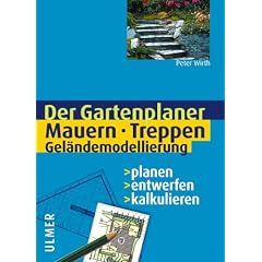 Mauern, Treppen, Gel�ndemodellierung. Planen - entwerfen - kalkulieren