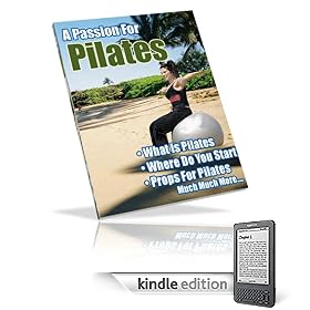 A Passion For Pilates (Kindle Edition)