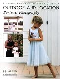 Lighting and Exposure Techniques for Outdoor and Location Portrait Photography