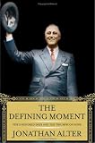The Defining Moment: FDRs Hundred Days and the Triumph of Hope