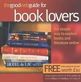 The Good Web Guide for Book Lovers
 The Simple Way to Explore Books and Literature Online,
Susan Osborne