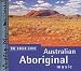 The Rough Guide to Australian Aboriginal Music (Rough Guide World Music CDs)